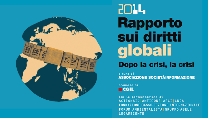 Dopo la crisi, la crisi: presentato a Roma il Rapporto sui Diritti Globali&nbsp;2014