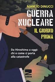 «GUERRA NUCLEARE, IL GIORNO PRIMA», sul nuovo libro di Manlio&nbsp;Dinucci.