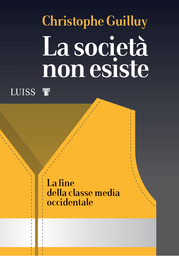 Christophe Guilluy, “La società non esiste. La fine della classe media occidentale”