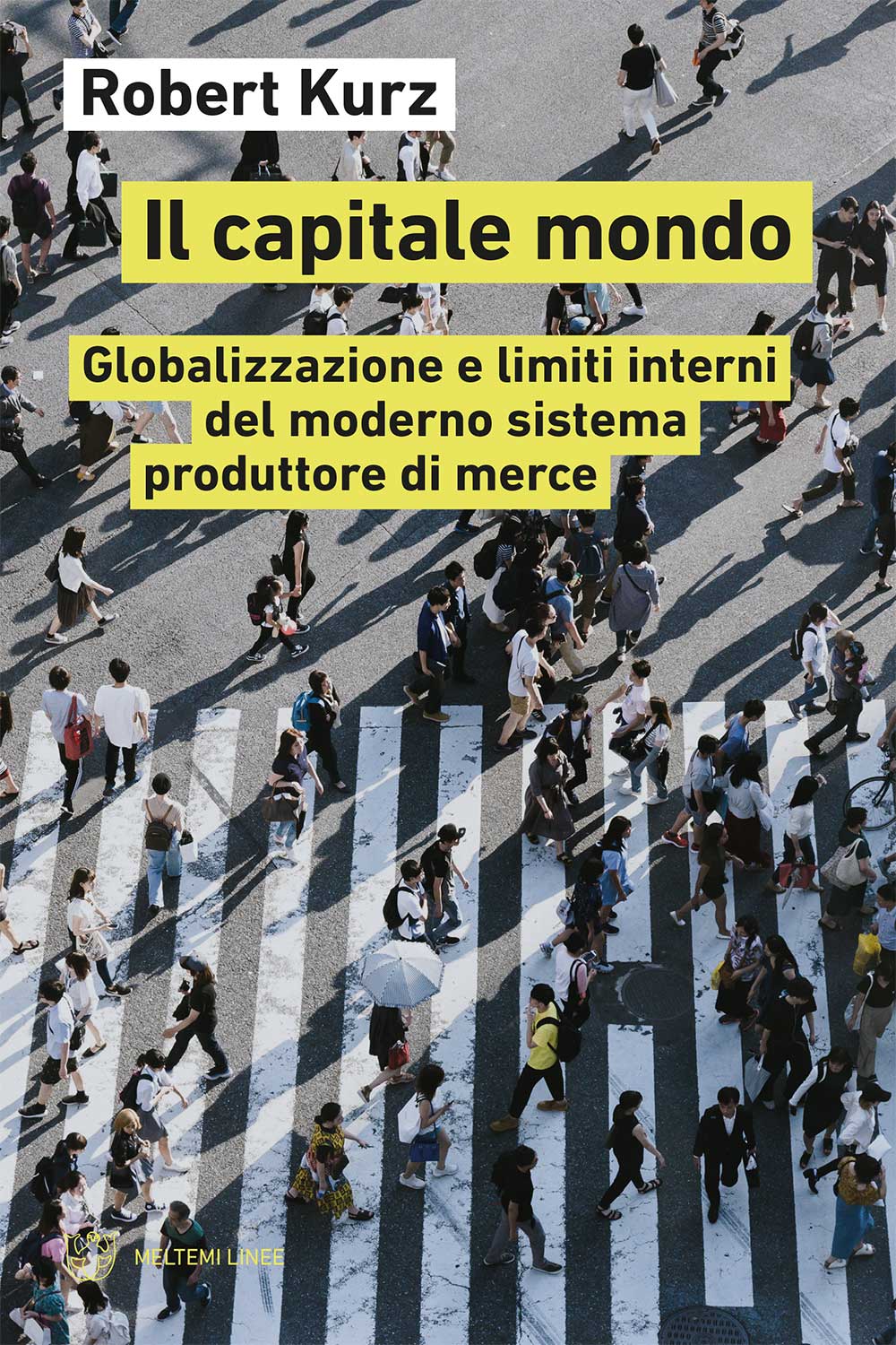 Su “Capitale Mondo” di Robert&nbsp;Kurz