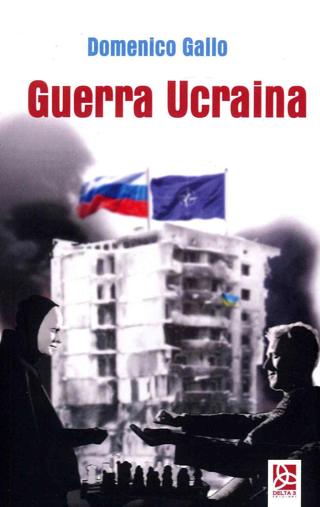“Guerra Ucraina”, nuovo libro di Domenico&nbsp;Gallo